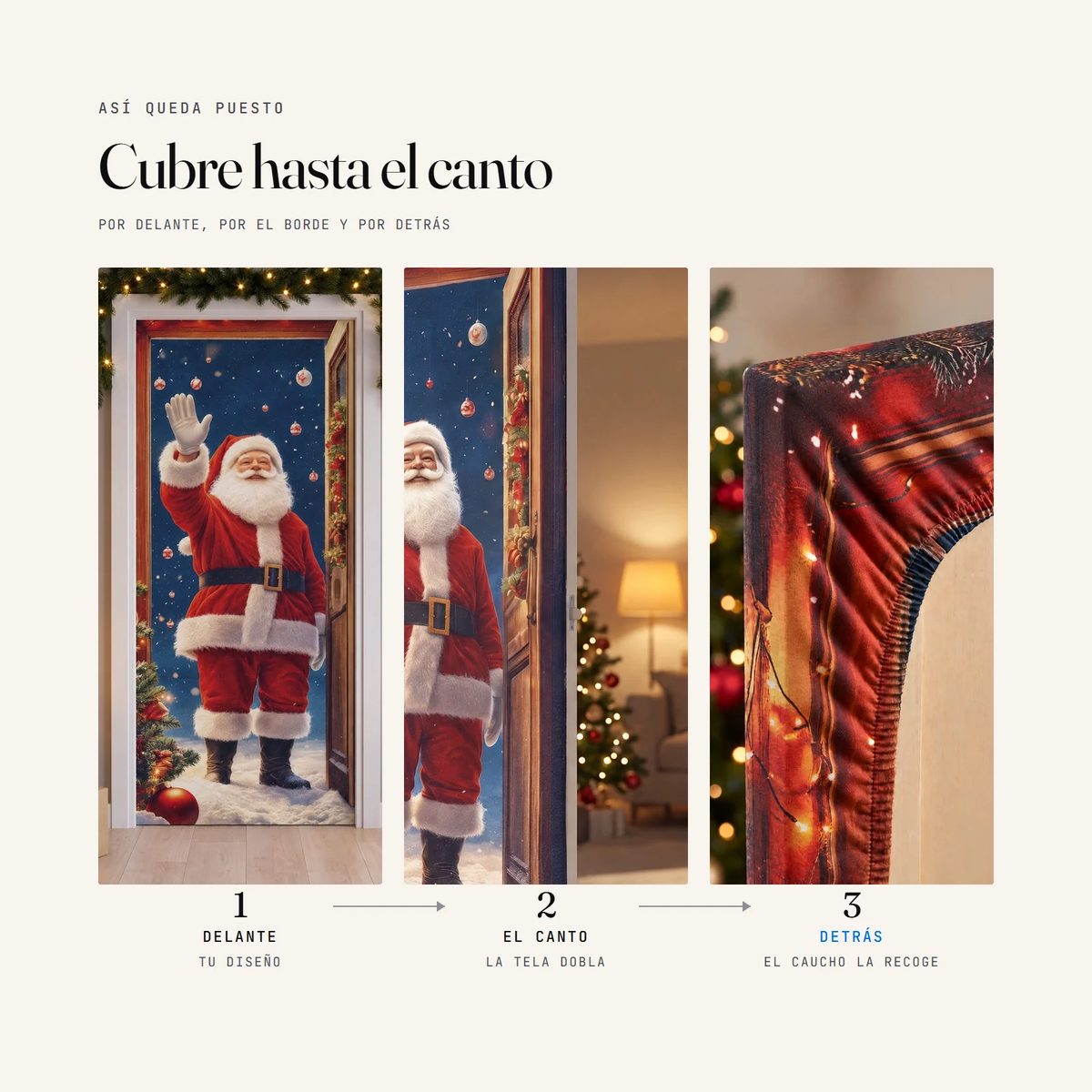 El forro navideño cubre la puerta por delante, por el canto y por detrás, donde lo recoge el caucho